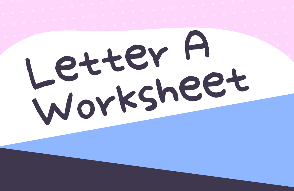 Letter A Worksheets Printable